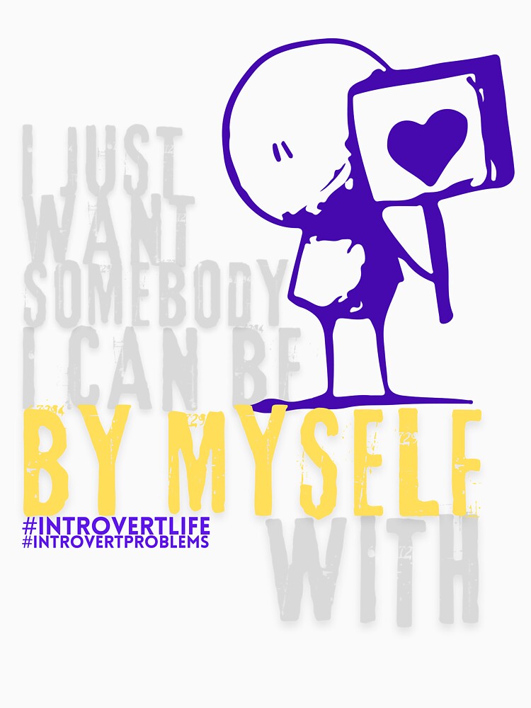 I just want somebody I can be by myself with style 2 by TertlPeak by kaez Unisex , , , Long Sleeve Tee