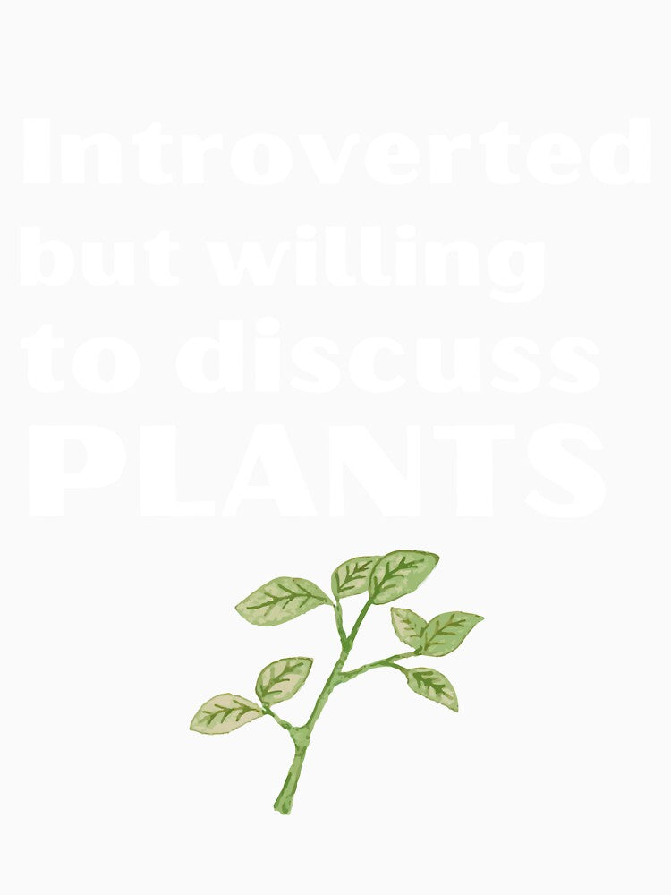 Introverted But Willing To Discuss Plants Funny Introvert Tshirt by OldSkullDesigns Unisex , , , Long Sleeve Tee