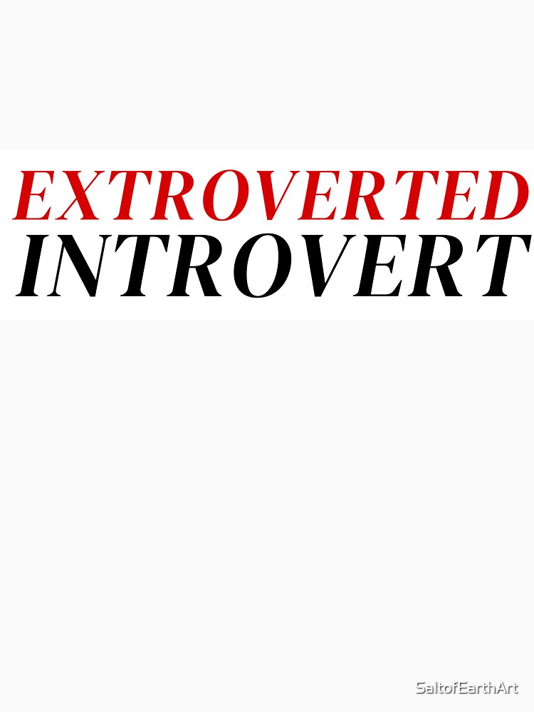 Extroverted Introvert by SaltofEarthArt Unisex , , , Long Sleeve Tee