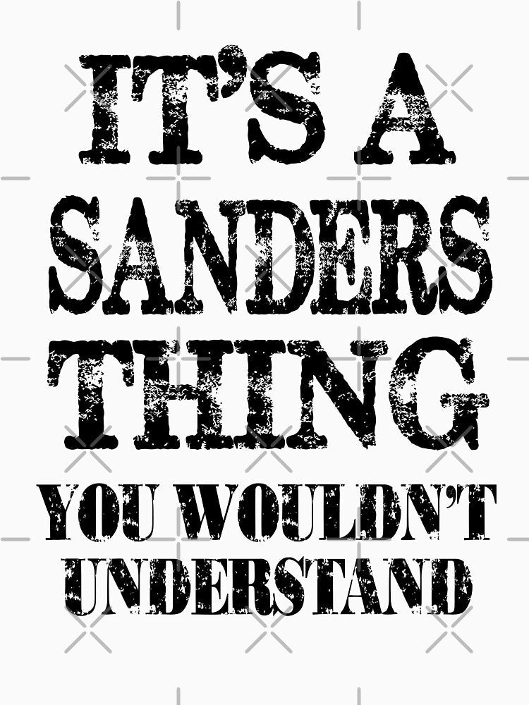 Its A Sanders Thing You Wouldnt Understand Funny Cute Gift T Shirt For Men Women by arcadetoystore