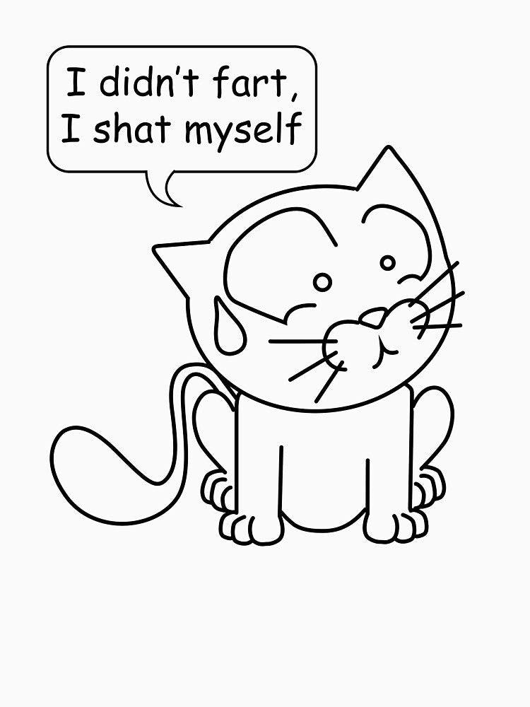 Naughty Kitty - "I Didn't Fart, I Shat Myself" Funny Cat Mug by Naughty Kitty HQ Unisex , , , Long Sleeve Tee