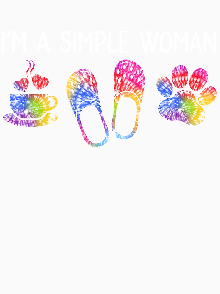I'm A Simple Woman Slipper Coffee Dog Paw Tie Dye by 26funy Unisex , , , Long Sleeve Tee