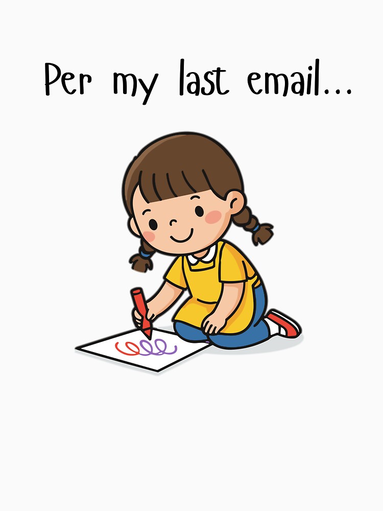 Per My Last Email Funny Office Illustration by Sophie's Favorites Unisex , , , Long Sleeve Tee