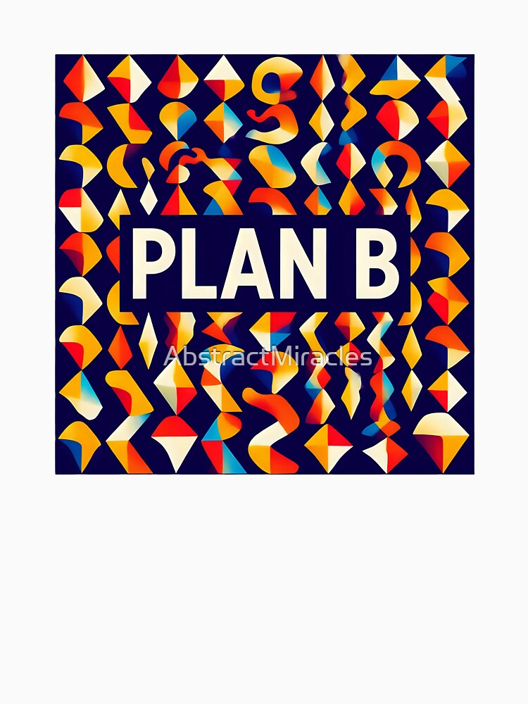 Plan B N01 by AbstractMiracles Unisex , , , Long Sleeve Tee