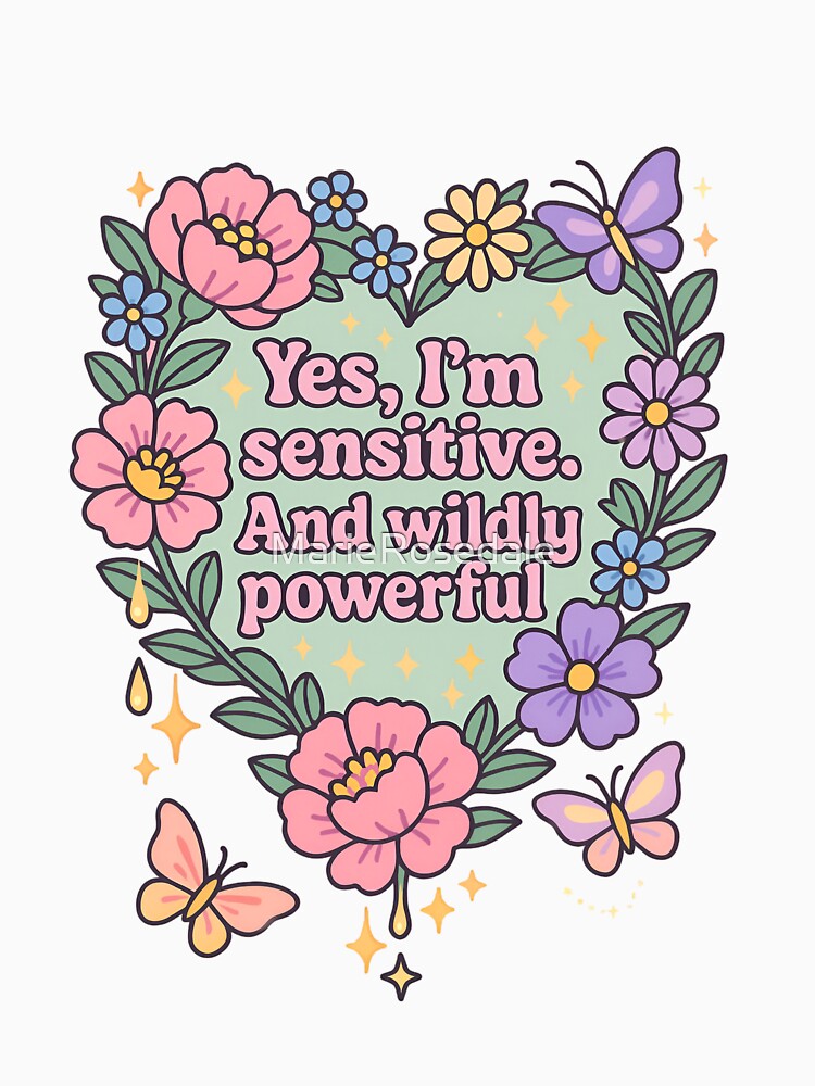 Yes, I'm sensitive. And wildly powerful. by MarieRosedale Unisex , , , Long Sleeve Tee