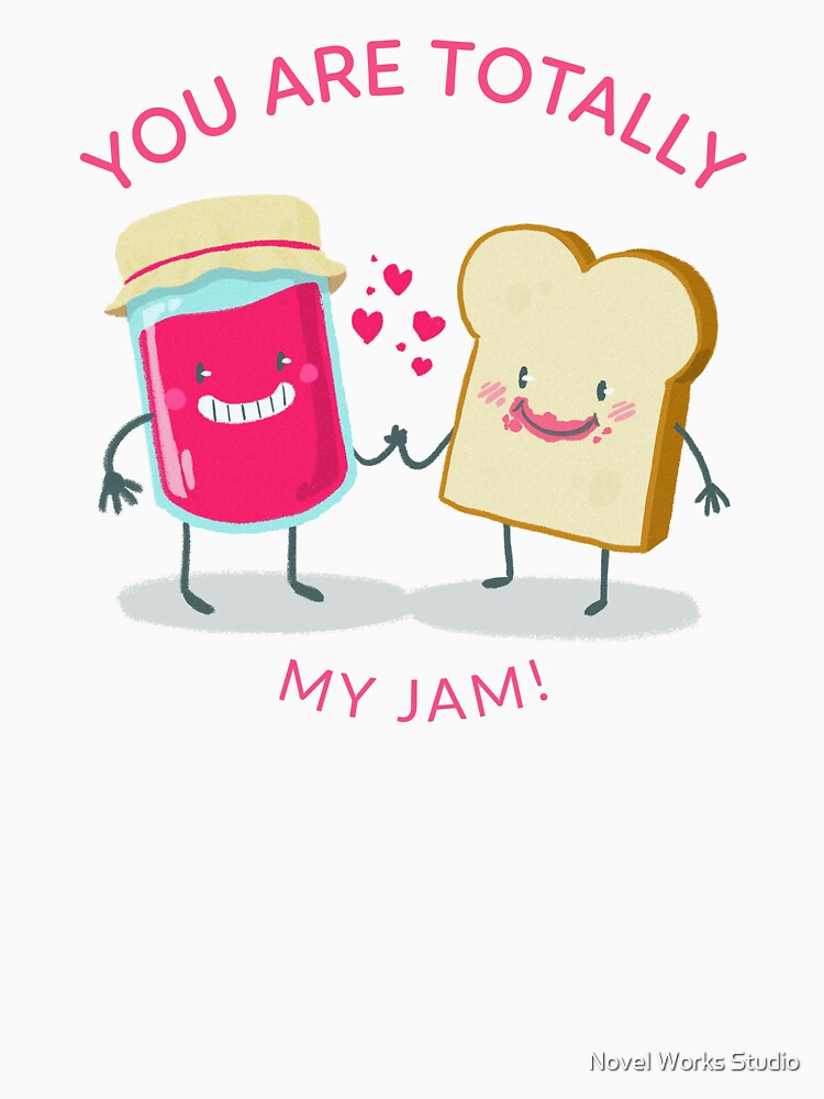 You Are Totally My Jam – Cute Bread & Jam Pun Sticker by Novel Works Studio Unisex , , , Long Sleeve Tee