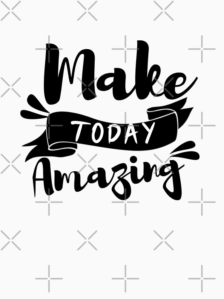 Make Today Amazing by ABC Designer Unisex , , , Long Sleeve Tee