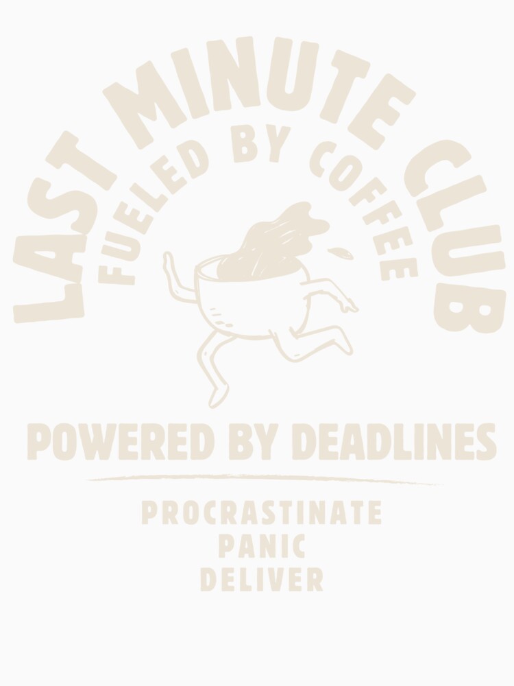 Last Minute Club – Funny Deadline & Coffee Office Humor by MultilayeredCo Unisex , , , Long Sleeve Tee