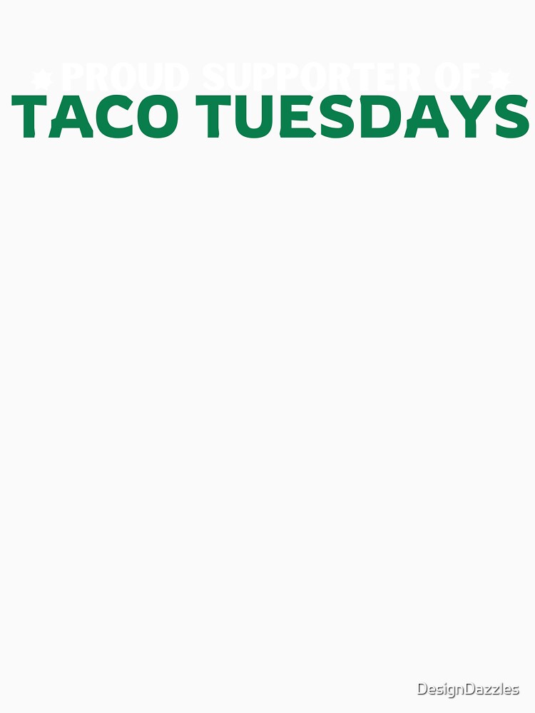 Proud Supporter of Taco Tuesdays by DesignDazzles Unisex , , , Long Sleeve Tee