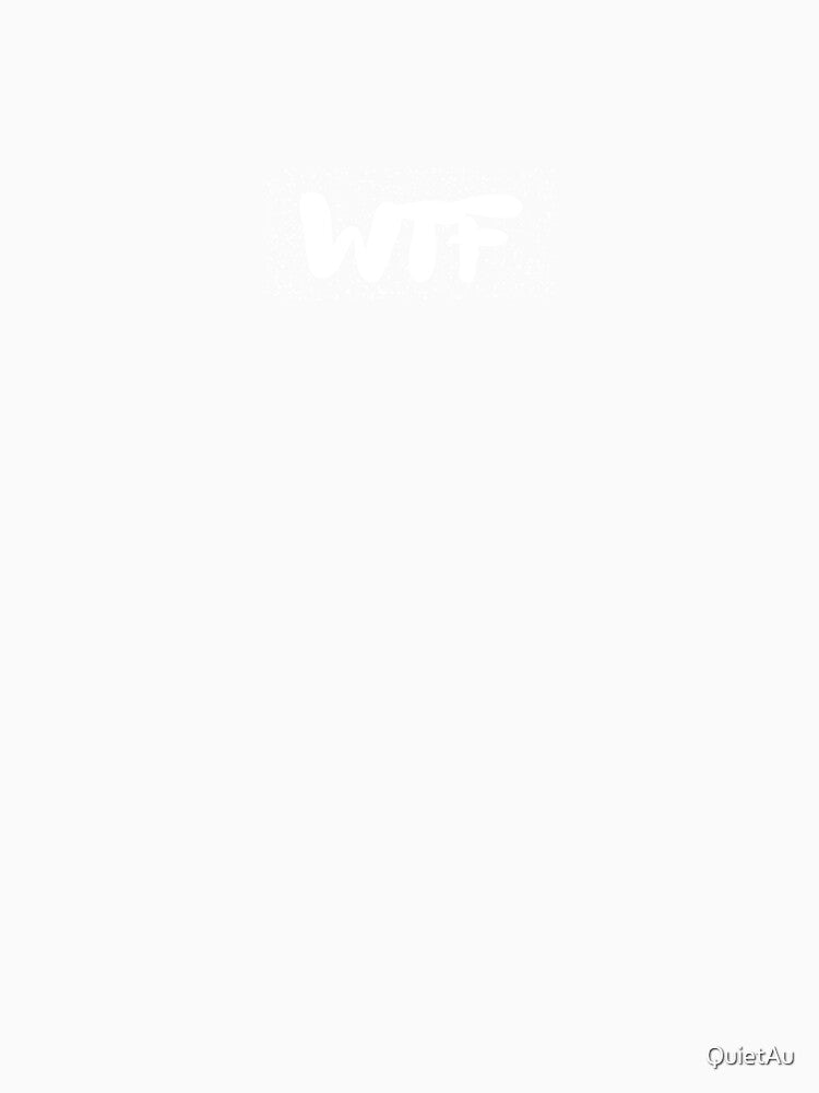 WTF Shirt by QuietAu Unisex , , , Long Sleeve Tee