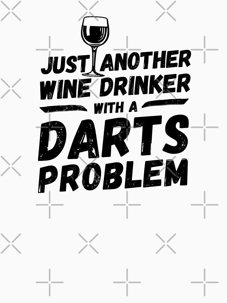 Just another wine drinker with a darts problem, wine drinker, darts by rattob Unisex , , , Long Sleeve Tee