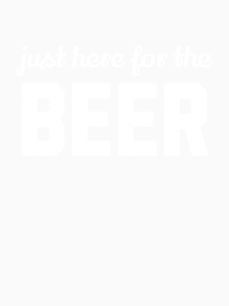 Just Here for the Beer by mooskdesign Unisex , , , Long Sleeve Tee