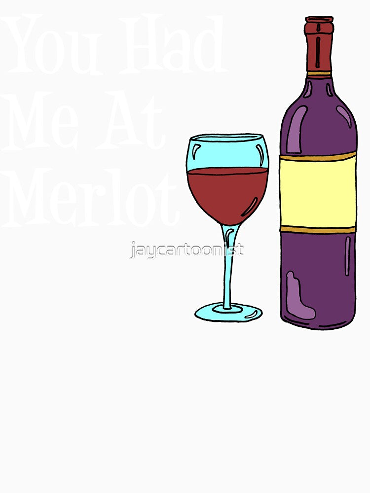 You Had Me At Merlot Wine Glass Bottle Cartoon by jaycartoonist Unisex , , , Long Sleeve Tee