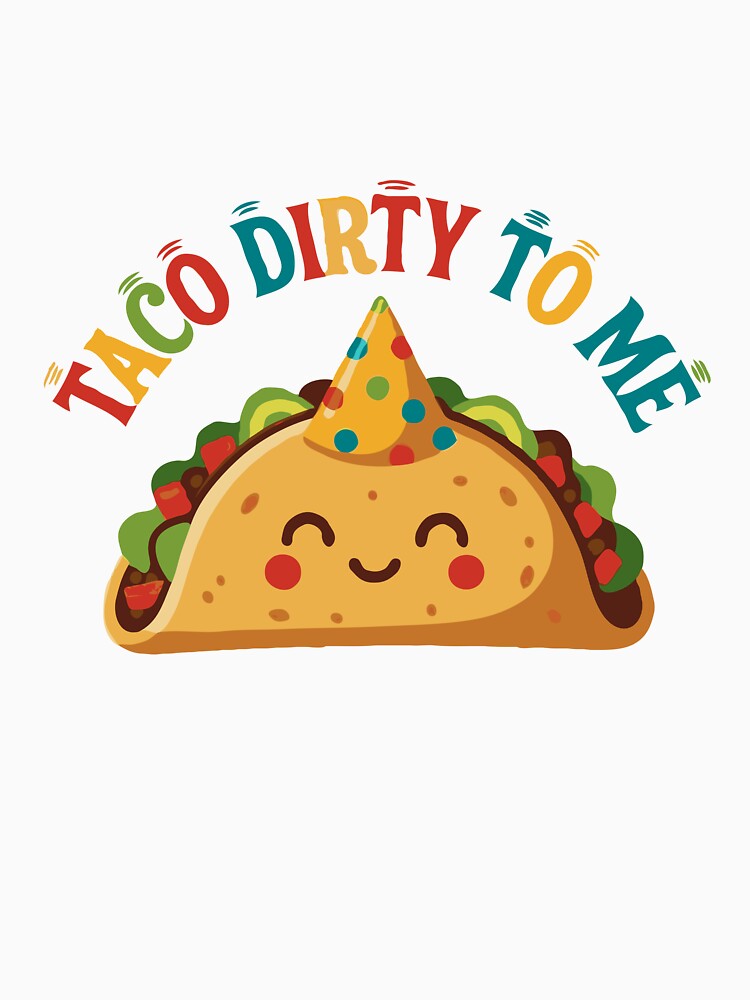 Taco Tempt Dirty to Me - Tortilla Lover Funny Gift - Mexican Snack Vibes Stickers | Tee by RedStreamStudio