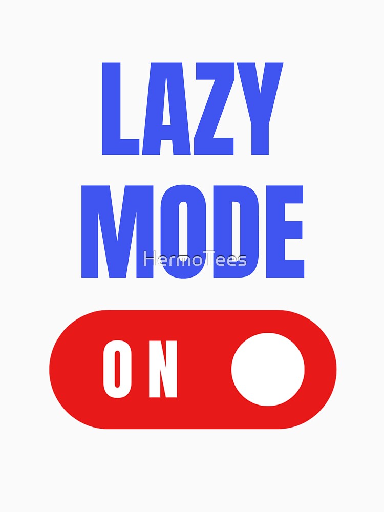Lazy Mode On, Lazy Mode, Lazy Days, Funny Lazy by HermoTees Unisex , , , Long Sleeve Tee