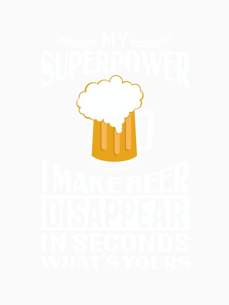 My Superpower beer disappear by Khushi Graphics Unisex , , , Long Sleeve Tee