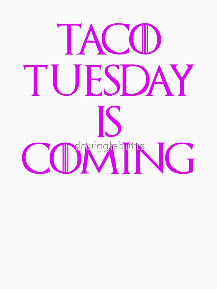 Funny Taco Tuesday Is Coming Design Women by drwigglebutts Unisex , , , Long Sleeve Tee