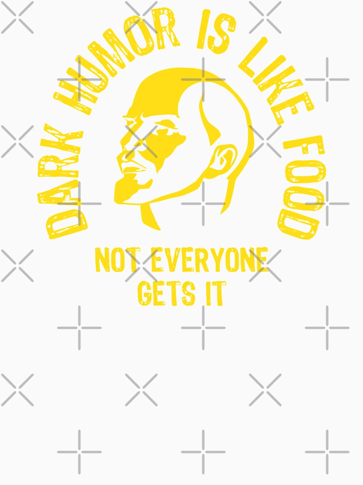 Dark Humor Is Like Food Not Every One Gets It - Funny by S Cube Design Unisex , , , Long Sleeve Tee