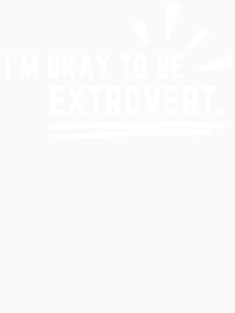 I'm okay to be extrovert, world of extrovert. by Chawineiei Unisex , , , Long Sleeve Tee