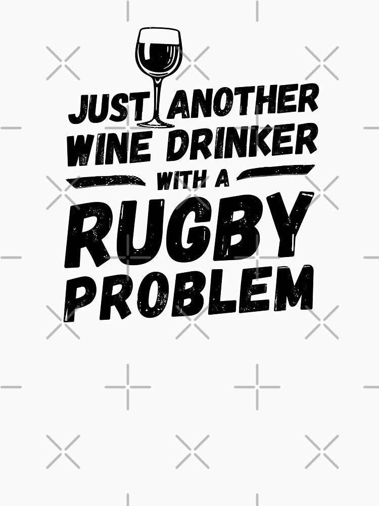 Just another wine drinker with a rugby problem, wine drinker, rugby by rattob Unisex , , , Long Sleeve Tee