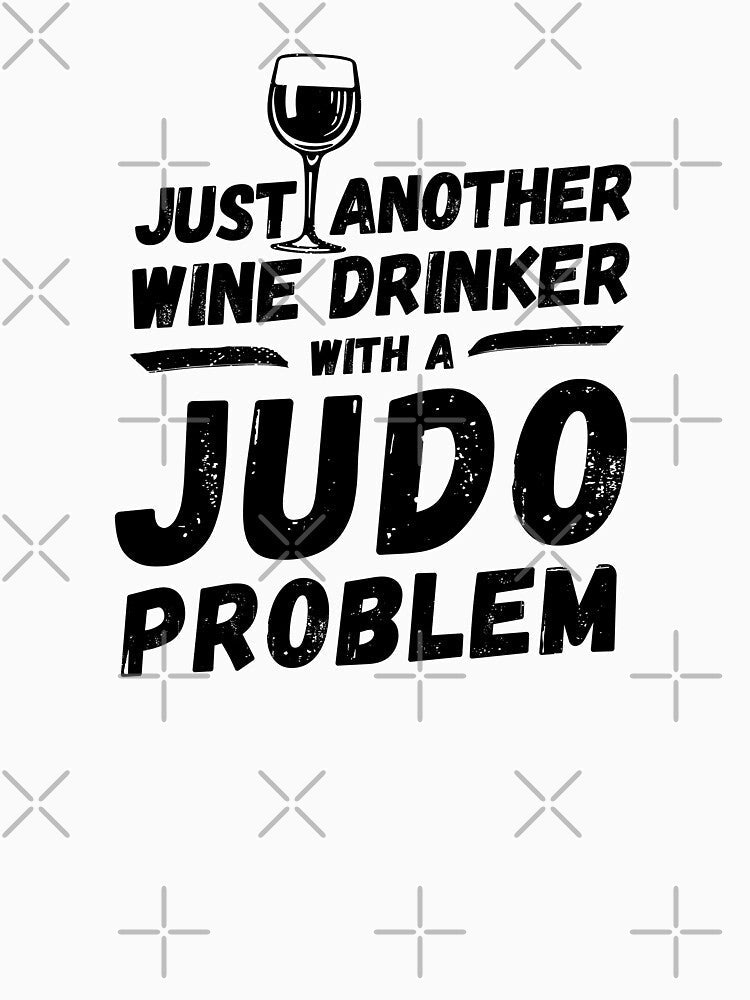 Just another wine drinker with a judo problem, wine drinker, judo by rattob Unisex , , , Long Sleeve Tee