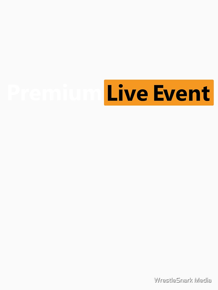 Premium Live Event by WrestleSnark Media Unisex , , , Long Sleeve Tee