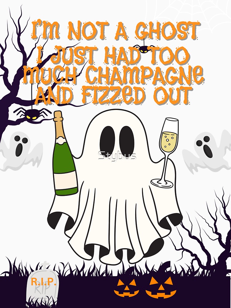 I'm not a ghost, I just had too much Champagne and fizzed out! by Stybus
