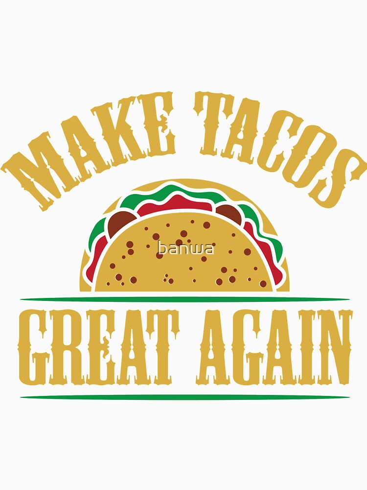 Make Tacos Great Again by banwa Unisex , , , Long Sleeve Tee