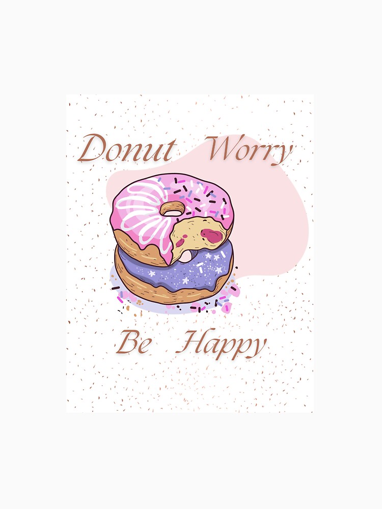 Donut worry, Be happy - classic by @Lavanya Unisex , , , Long Sleeve Tee
