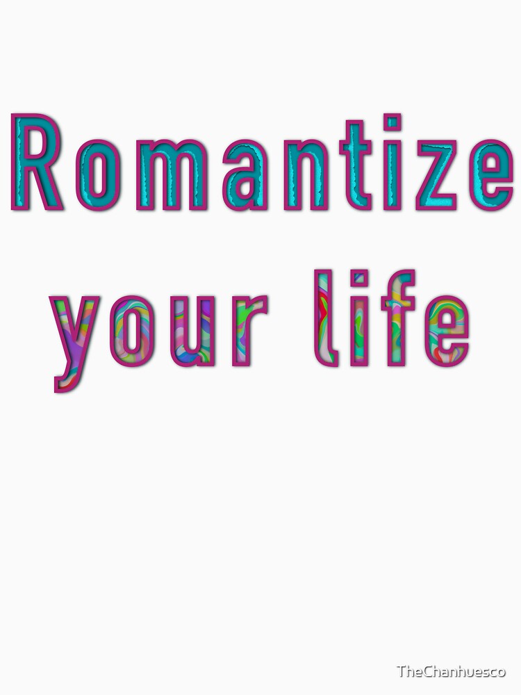 Romantize your life tee by TheChanhuesco Unisex , , , Long Sleeve Tee