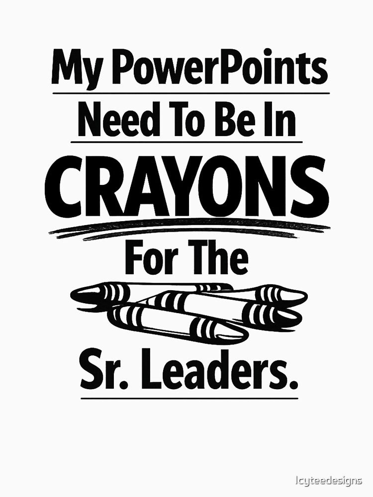 My PowerPoints Need To Be In Crayons by Icyteedesigns Unisex , , , Long Sleeve Tee