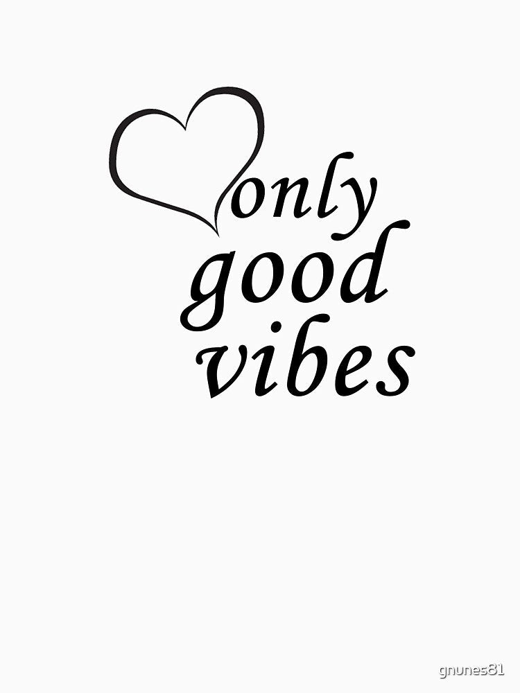 Only Good Vibes by gnunes81 Unisex , , , Long Sleeve Tee