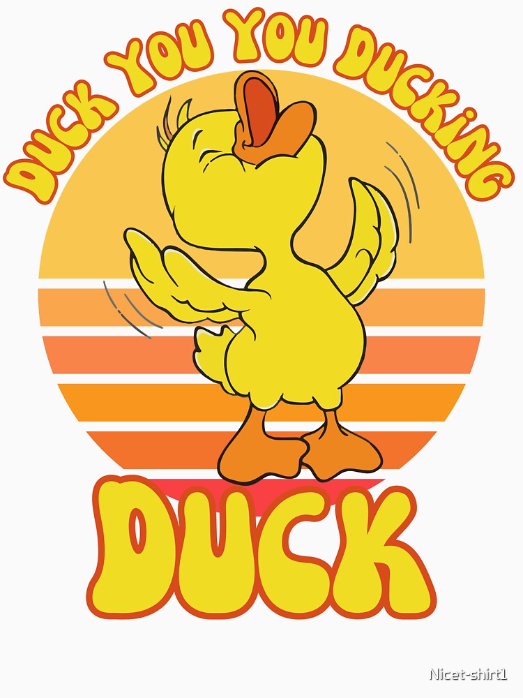 Duck You You Ducking Duck Funny Sarcastic Quote by Nice1 Unisex , , , Long Sleeve Tee
