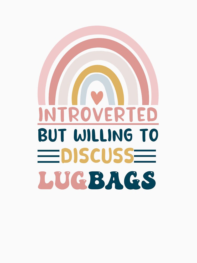 introverted but willing to discuss lugbags by POPLIN ⭐ ⭐ ⭐ ⭐ ⭐ Unisex , , , Long Sleeve Tee