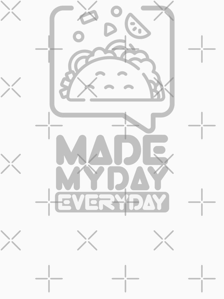 Made My Day Everyday : Taco by Eksama Design Unisex , , , Long Sleeve Tee
