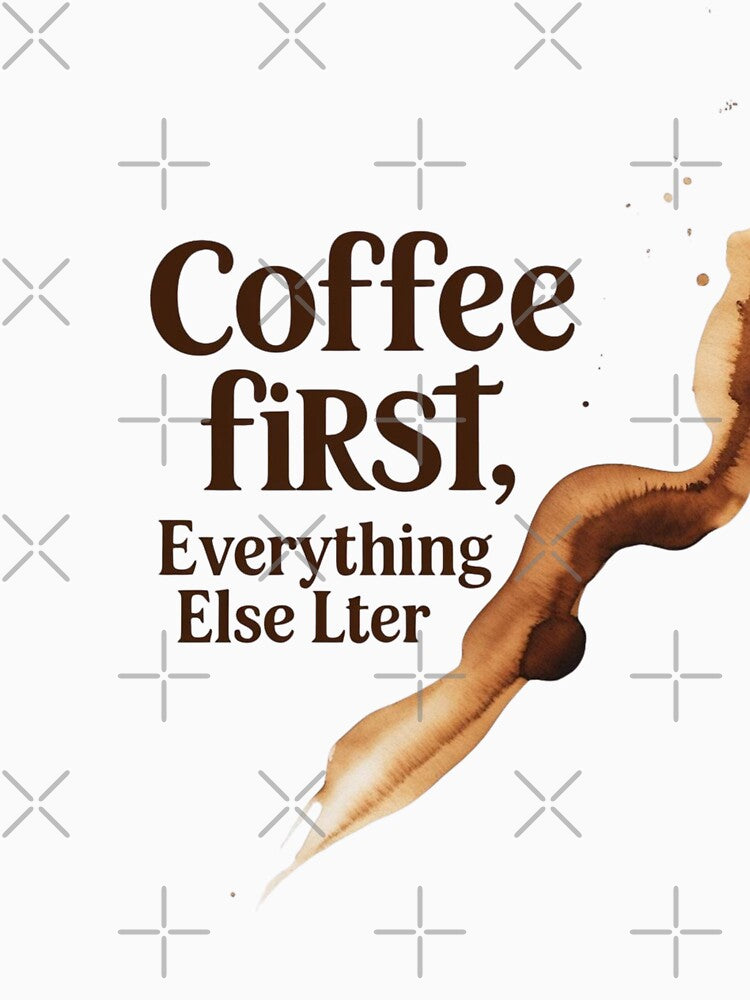 Coffee First Everything Else Later – Funny Minimalist Coffee Quote Design by Mintiko2 Unisex , , , Long Sleeve Tee