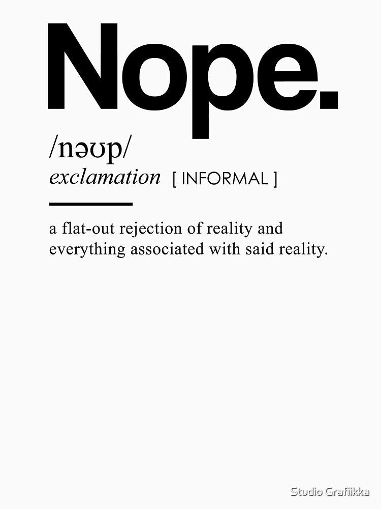 Nope - Funny Dictionary Meaning - Minimal, Modern Typography Print by Studio Grafiikka Unisex , , , Long Sleeve Tee