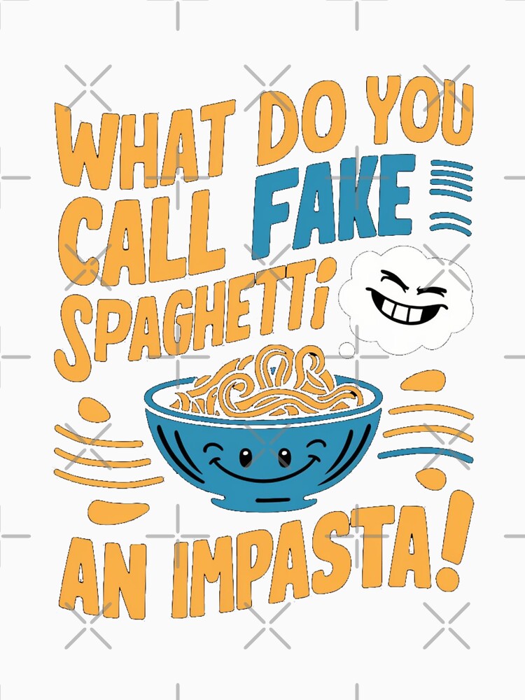 Dad joke: What do you call fake spaghetti? An impasta! by Rajasekar Unisex , , , Long Sleeve Tee