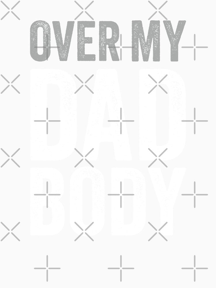 Father's Day Funny Dad Joke, Over My Dad Body by Singhe Design Unisex , , , Long Sleeve Tee