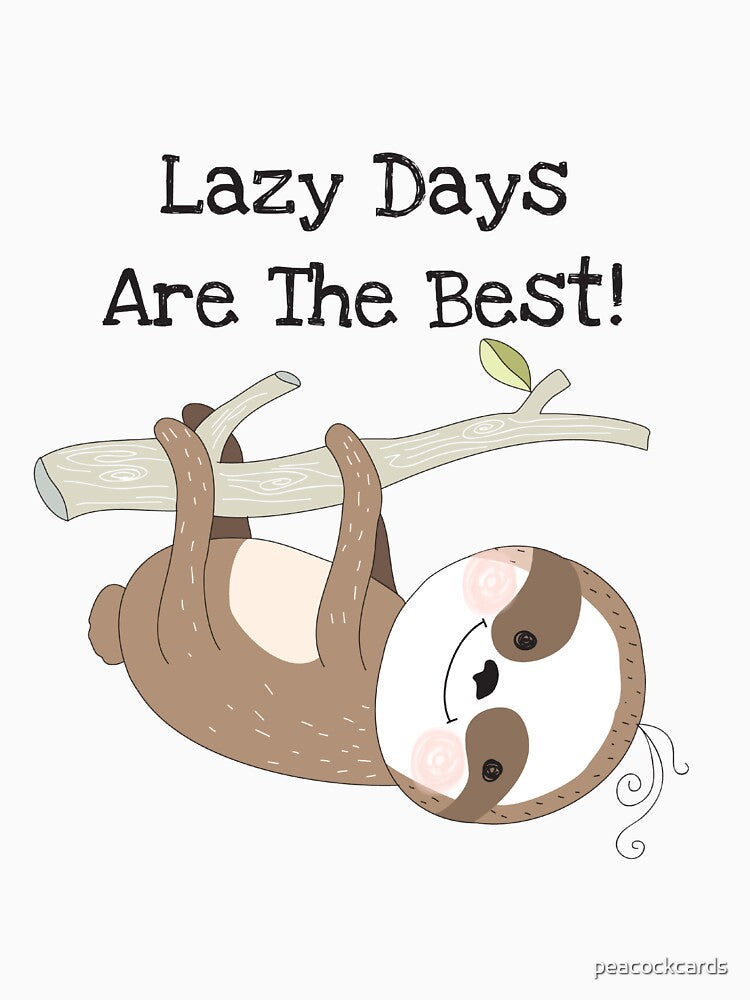 Cartoon Animals Sloth Lazy Days are Best by peacockcards Unisex , , , Long Sleeve Tee