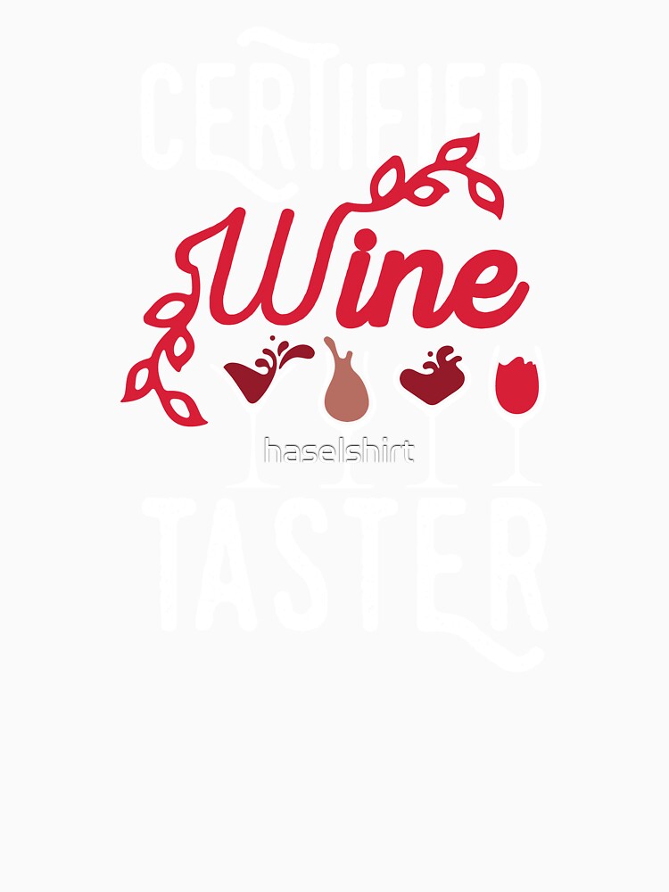 Wine Lover Certified Wine Tester Birthday Gift Idea by haselshirt Unisex , , , Long Sleeve Tee