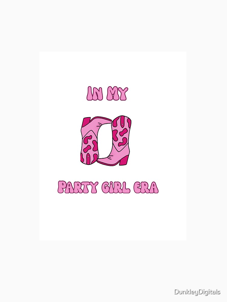 In My Party Girl Era Digital Art by DunkleyDigitals Unisex , , , Long Sleeve Tee