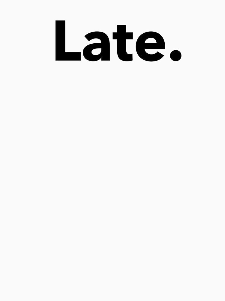 Late Design by SimpleDees Unisex , , , Long Sleeve Tee