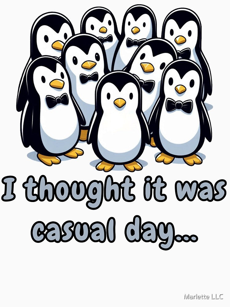 Casual Penguin - I Thought It Was Casual Day by Marlette LLC Unisex , , , Long Sleeve Tee