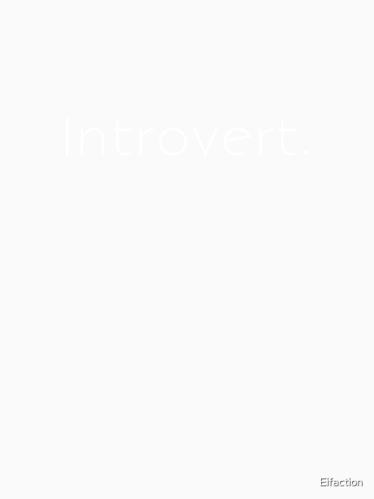 Introvert by Eifaction Unisex , , , Long Sleeve Tee