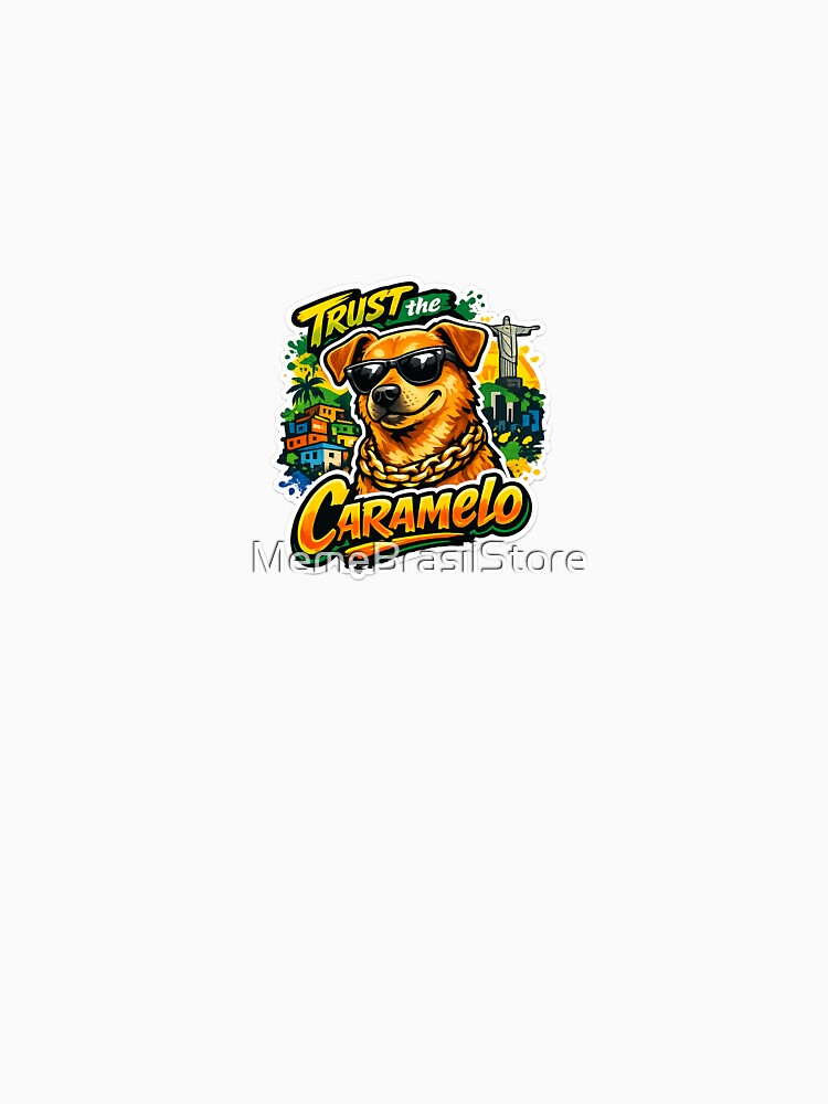 Trust the Caramelo Funny Meme Sticker. by MemeBrasilStore Unisex , , , Long Sleeve Tee