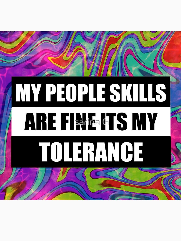 my people skills are fine it s my tolerance by sarina G Unisex , , , Long Sleeve Tee
