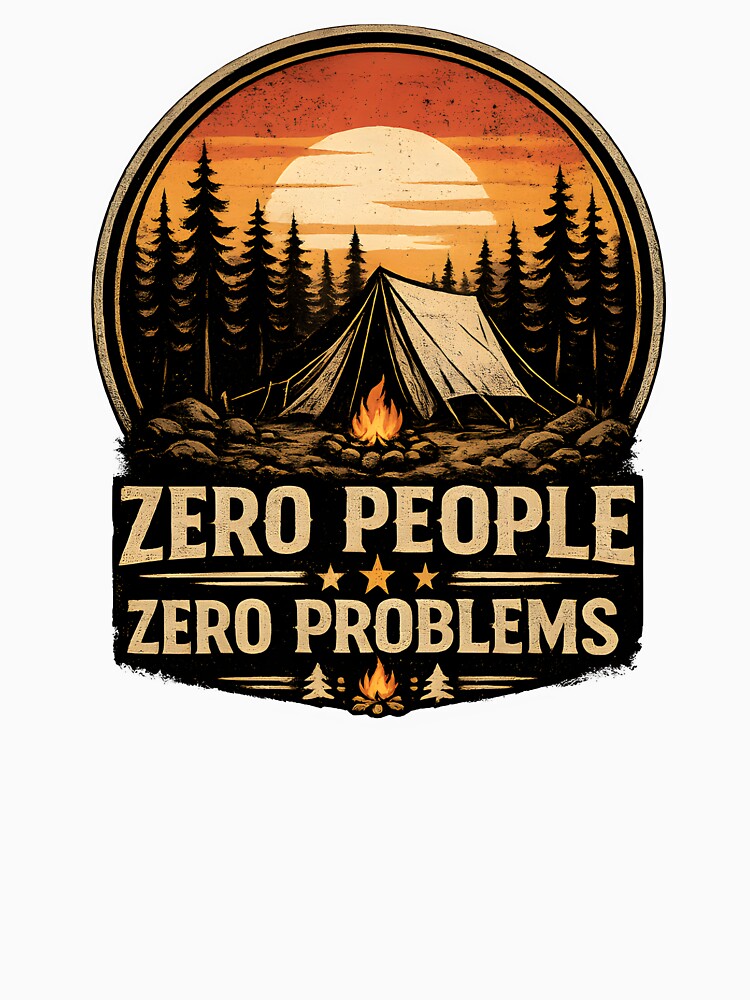 Zero People Zero Problems Camping Shirt Funny Introvert Humor Tee by Martin's_Design Unisex , , , Long Sleeve Tee