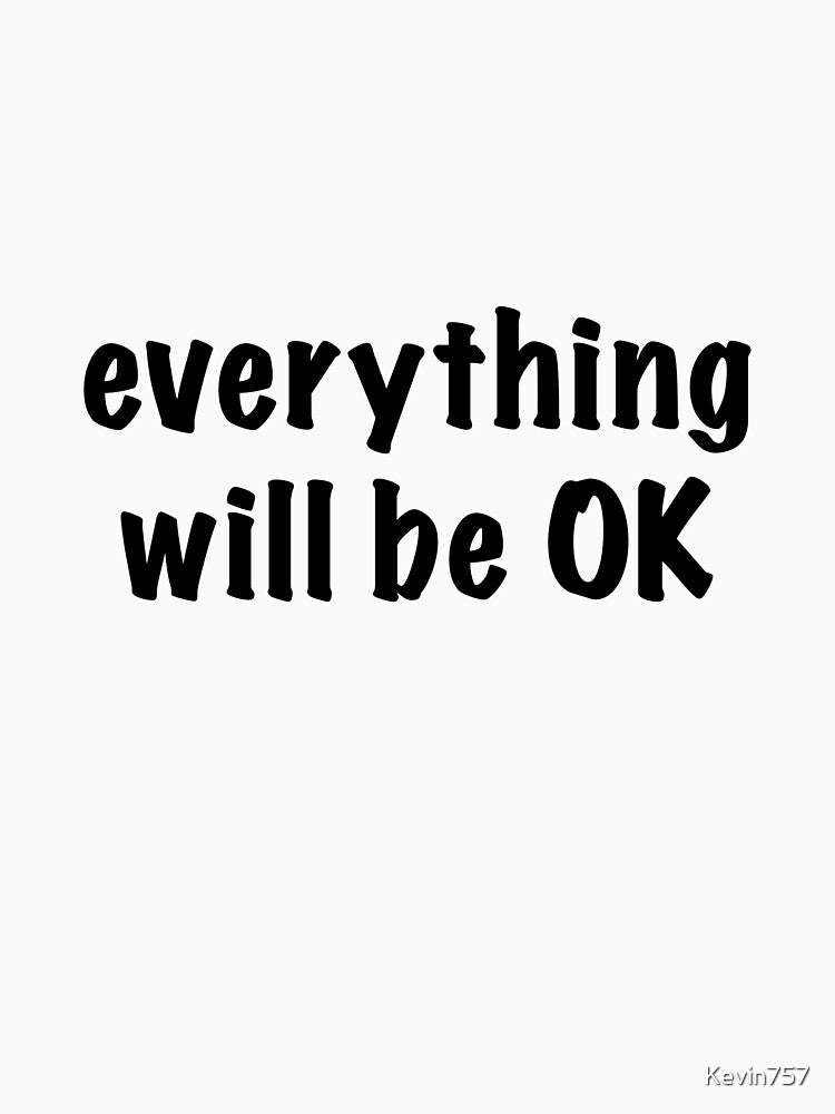 Everything Will Be OK by Kevin757