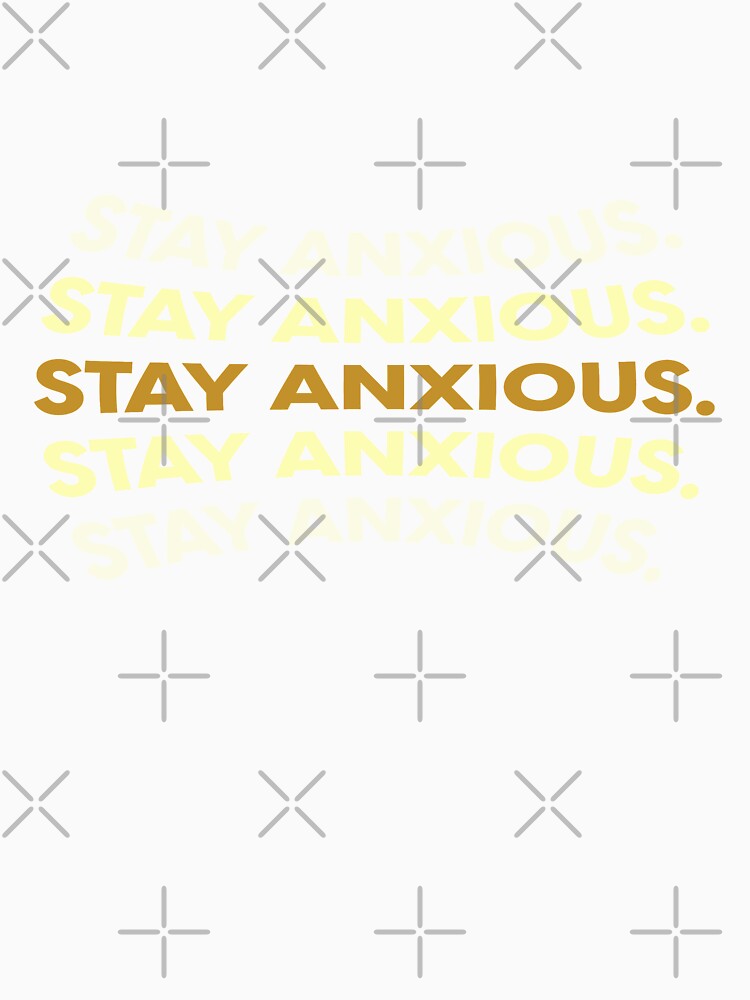 Stay Anxious | unmotivated funny dark negative quote by Magic Mango Unisex , , , Long Sleeve Tee